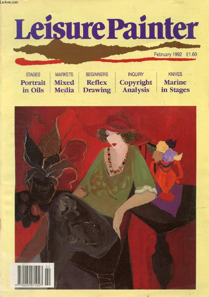 LEISURE PAINTER, VOL. 26, N 252, FEB. 1992 Contents: The structure of painting, Marie Blake. The knife with oils, Harley Crossley. Mixed media, Michael Bernard. The convincing portrait, David Curtis. Peralescent colours, Peter Folkes...)