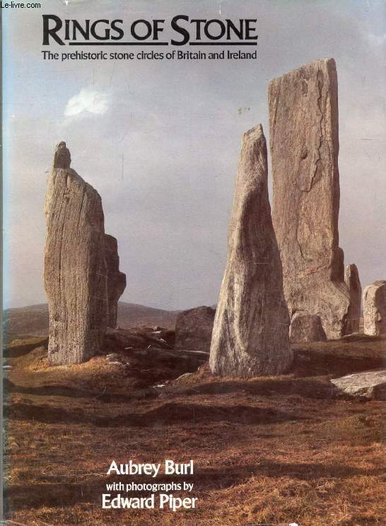 RINGS OF STONE, The Prehistoric Stone Circles of Britain and Ireland