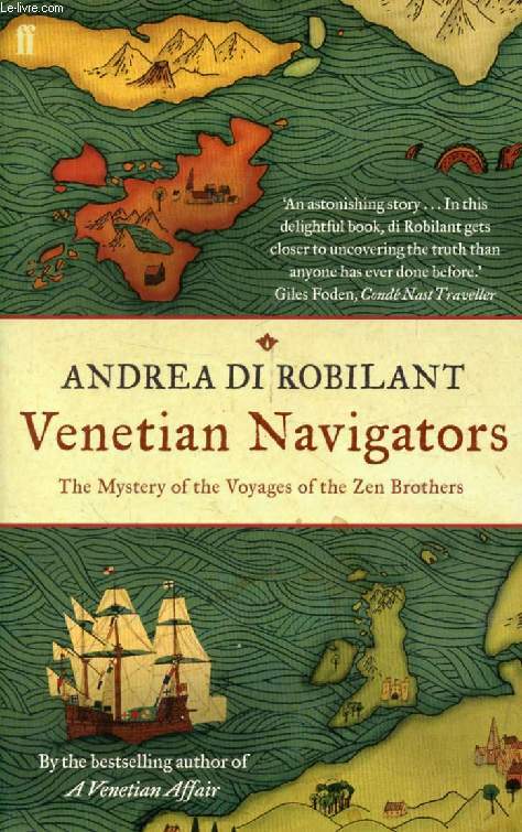 VENETIAN NAVIGATORS, The Mystery of the Voyages of the Zen Brothers