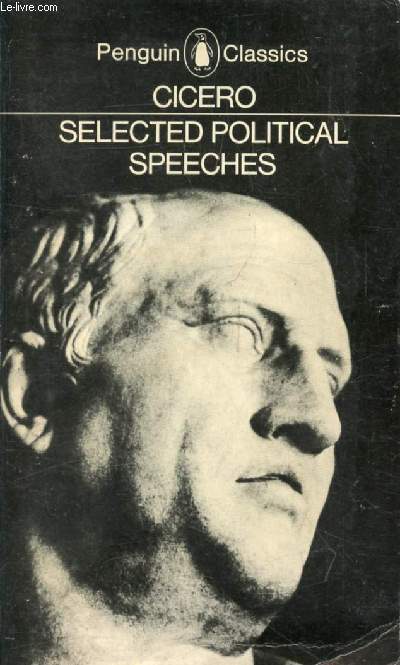 SELECTED POLITICAL SPEECHES OF CICERO