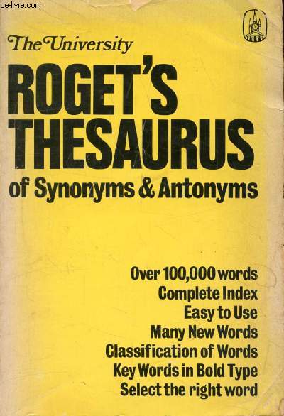 ROGET'S THESAURUS OF SYNONYMS AND ANTONYMS
