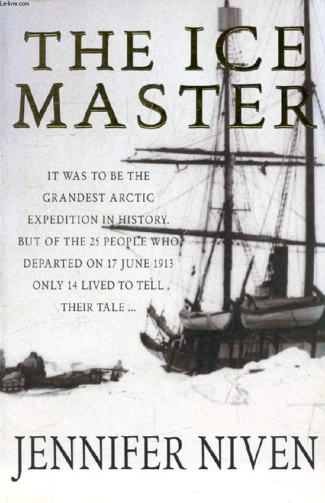 THE ICE MASTER, The Doomed 1913 Voyage of the 'Karluk'