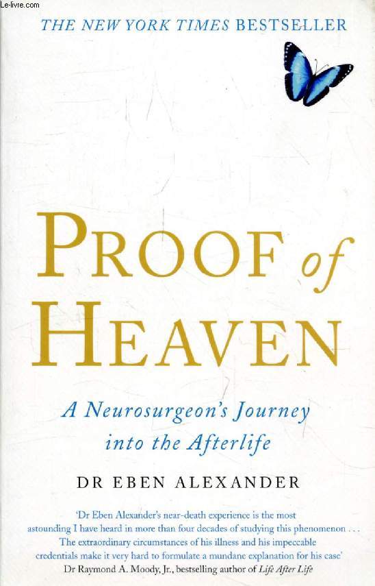 PROOF OF HEAVEN, A Neurosurgeon's Journey into the Afterlife