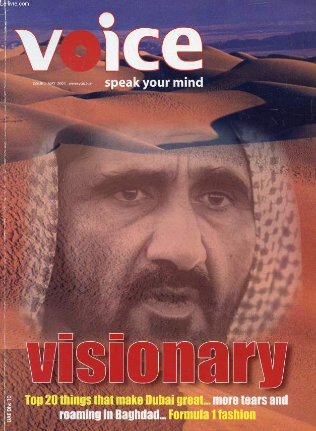 VOICE, SPEAK YOUR MIND, N 2, MAY 2004 (Contents: Visionary. Top 20 things that make Dubai great. More tears and roaming in Baghdad. Formula 1 fashion...)