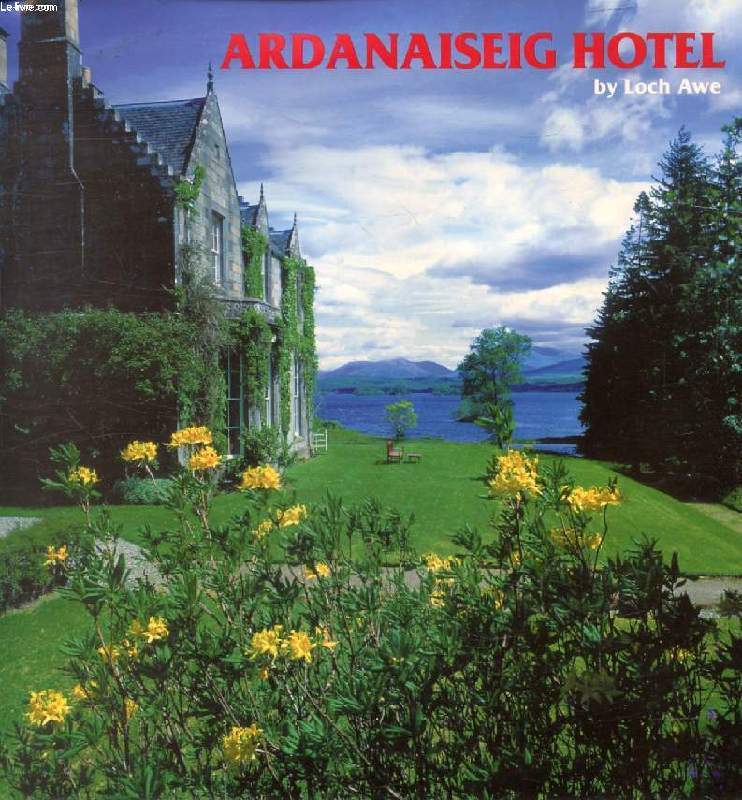 ARDANAISEIG HOTEL, BY LOCH AWE