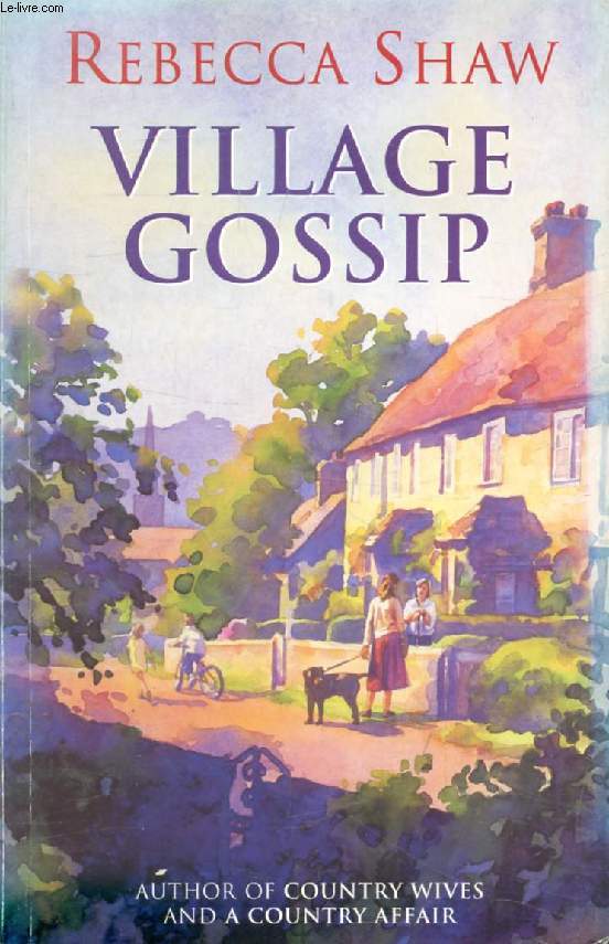 VILLAGE GOSSIP, Tales from Turnham Malpas