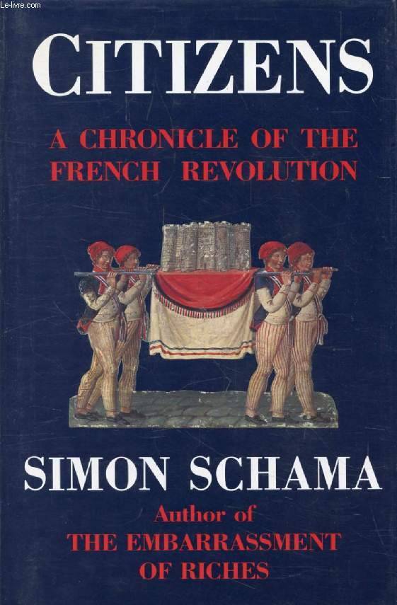 CITIZENS, A Chronicle of the French Revolution