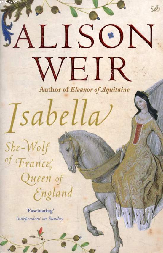 ISABELLA, She-Wolf of France, Queen of England