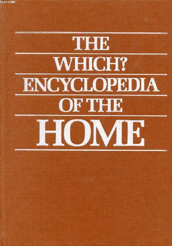 THE WHICH ENCYCLOPEDIA OF THE HOME