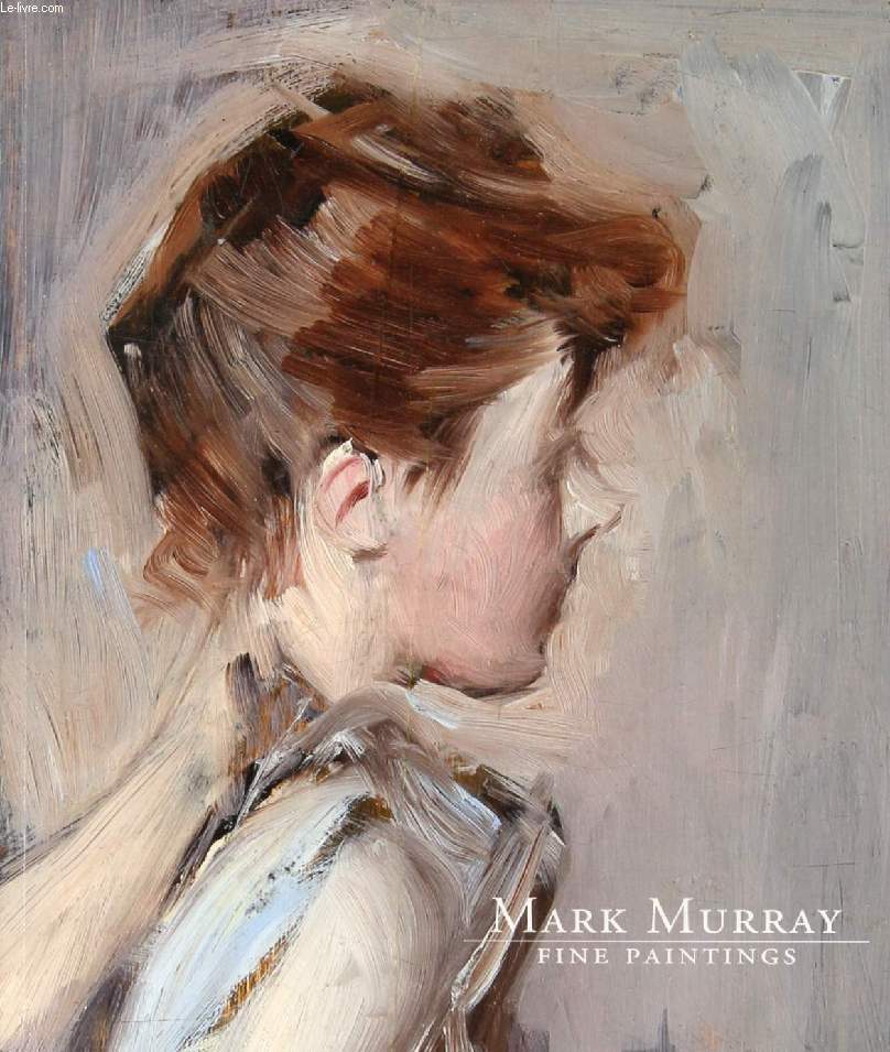 MARK MURRAY, FINE PAINTINGS (A 21st Anniversary Selection) (Catalogue)