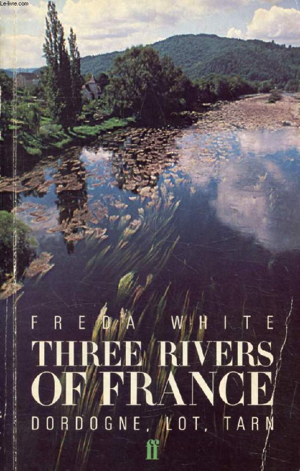 THREE RIVERS OF FRANCE, Dordogne, Lot, Tarn