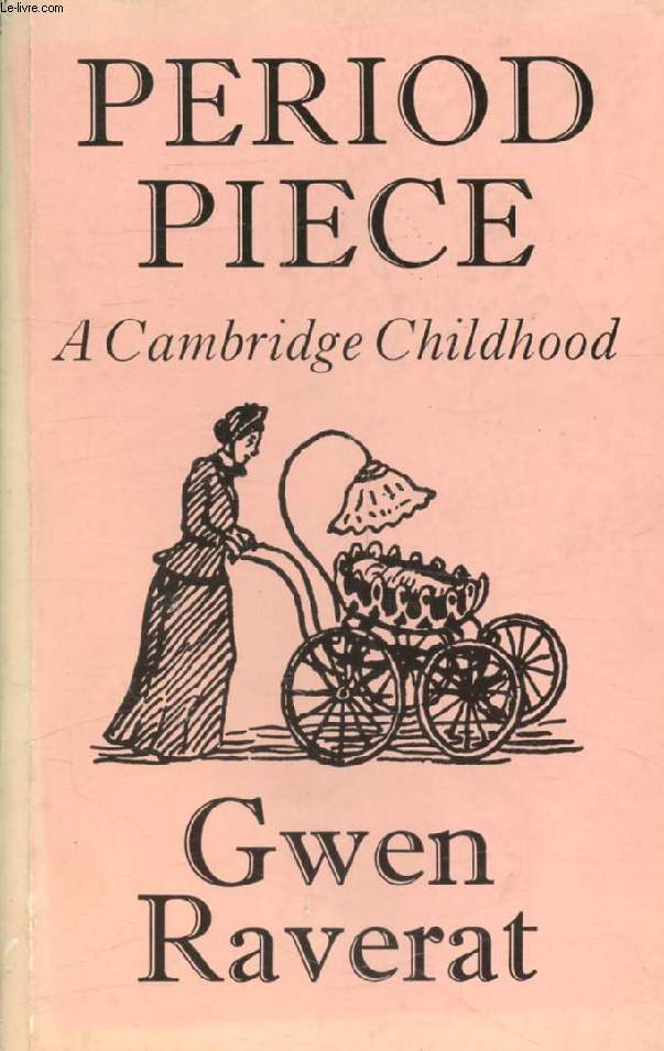 PERIOD PIECE, A Cambridge Childhood