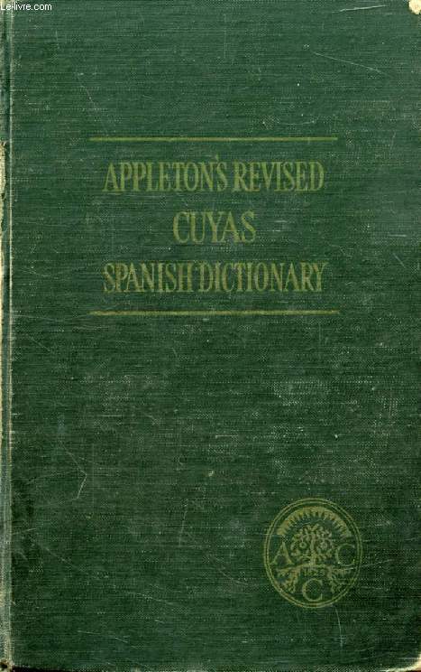 APPLETON'S REVISED ENGLISH-SPANISH AND SPANISH-ENGLISH DICTIONARY / DICCIONARIO REVISADO INGLES-ESPAOL, Y ESPAOL-INGLES