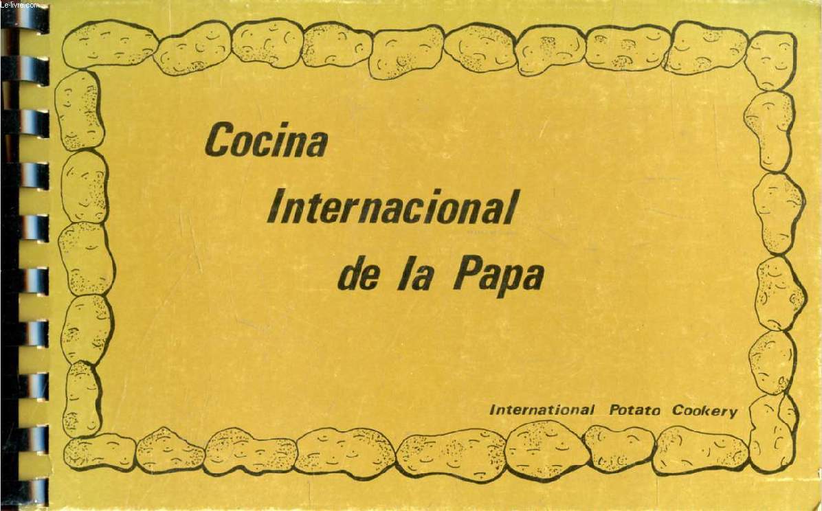 COCINA INTERNACIONAL DE LA PAPA (A Collection of International Potato Recipes)