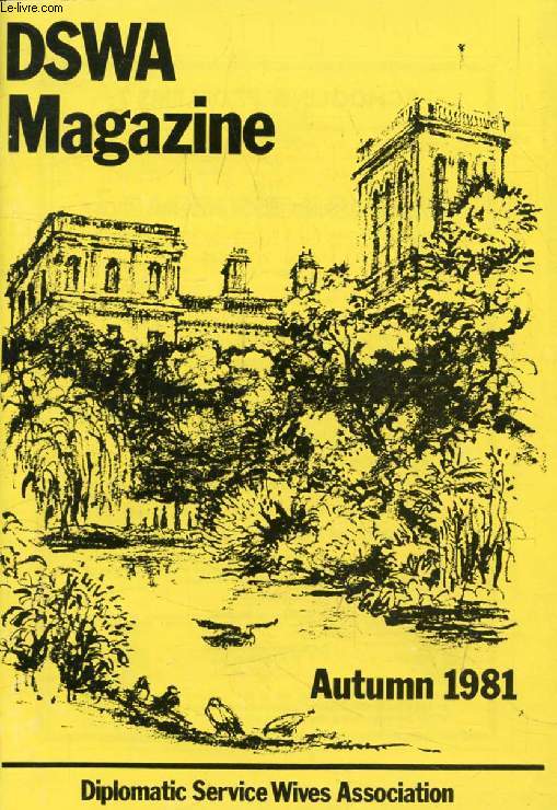 D.S.W.A. NEWSLETTER, AUTUMN 1981 (Contents: 17th annual General Meeting. Statement of account. Diplomatic neighbours report. Help for the handicapped, Thea Elliott. A woman's work is..., Penny Barltrop...)