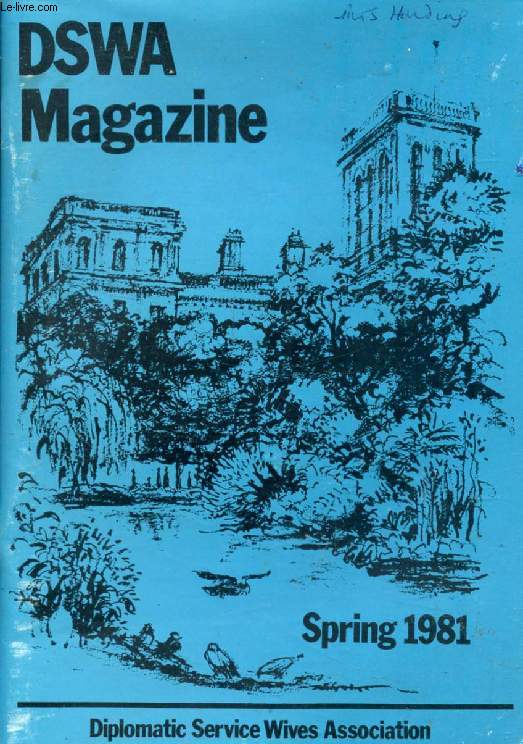 D.S.W.A. NEWSLETTER, SPRING 1981 (Contents: The role of the wife of head of mission, Eric J. Miller. Letting your house when on an overseas posting. Clothkits, A British success story...)