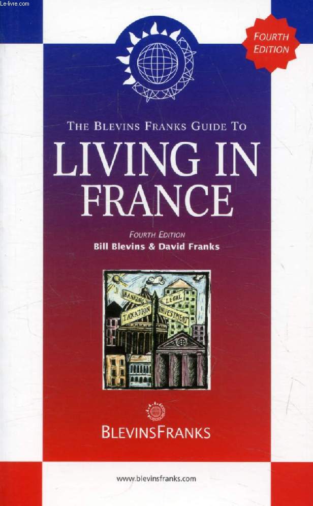THE BLEVINS FRANKS GUIDE TO LIVING IN FRANCE