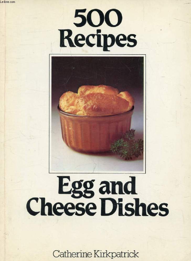 500 RECIPES FOR EGG AND CHEESE DISHES