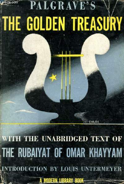 PALGRAVE'S THE GOLDEN TREASURY, To Which is Appended THE RUBAIYAT OF OMAR KHAYYAM