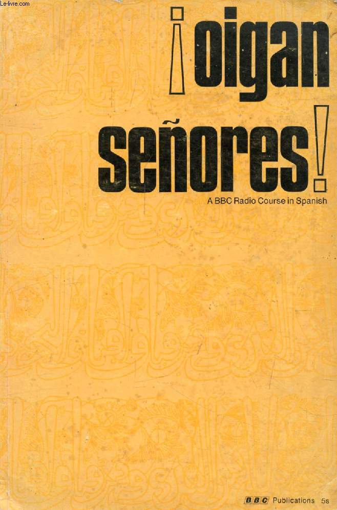  OIGAN SEORES !, A BBC Radio Course in Spanish