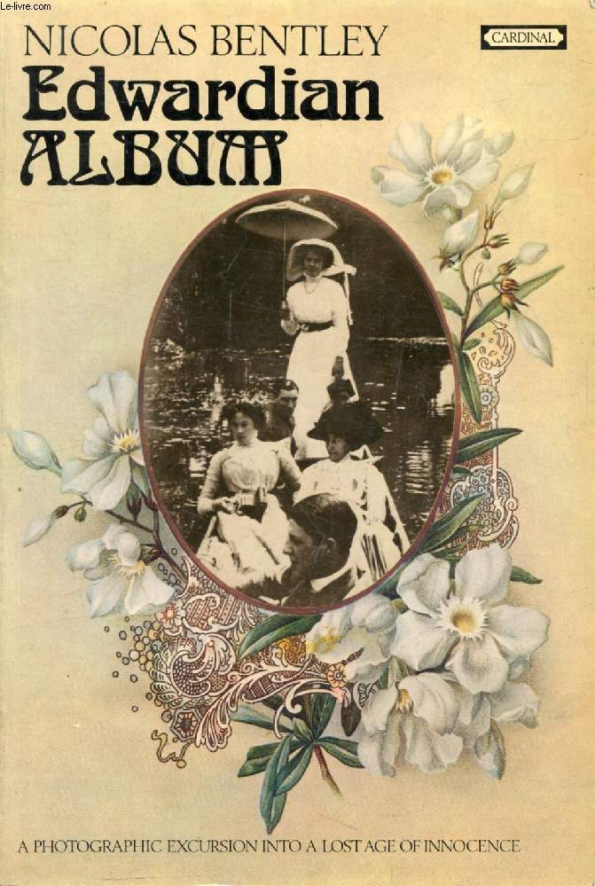 EDWARDIAN ALBUM, A Photographic Excursion Into a Lost Age of Innocence