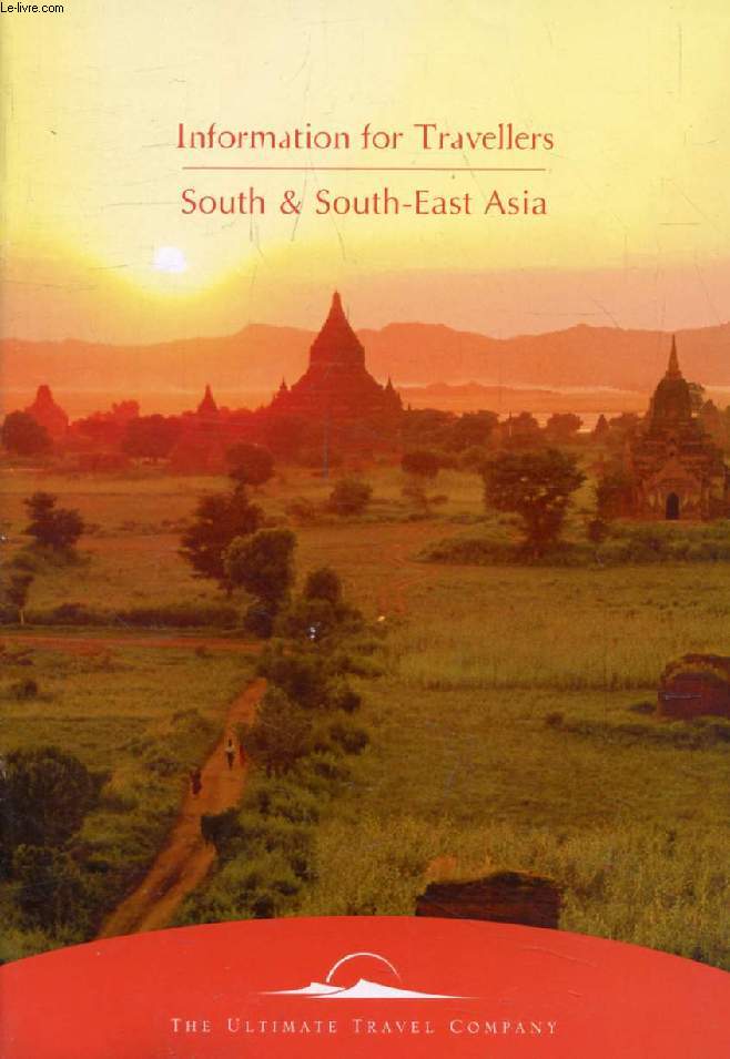 INFORMATION FOR TRAVELLERS, SOUTH & SOUTH-EAST ASIA