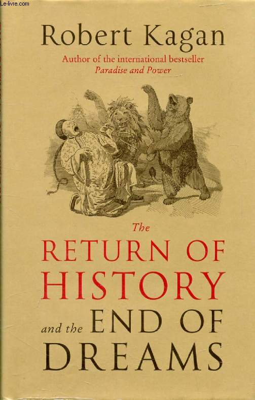 THE RETURN OF HISTORY AND THE END OF DREAMS