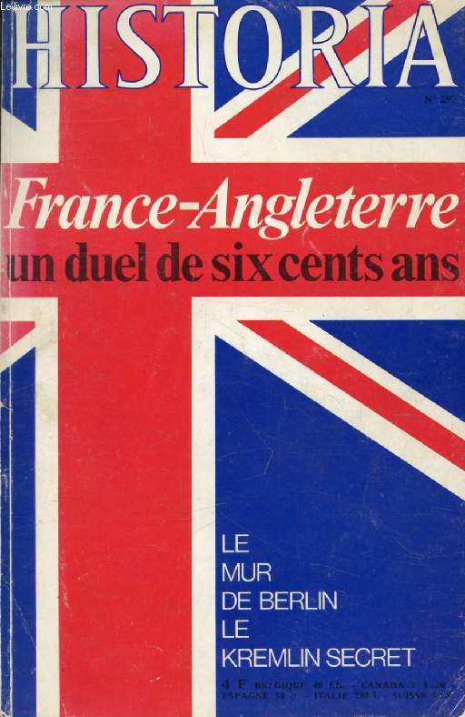 HISTORIA, N 297, AOUT 1971, FRANCE-ANGLETERRE, UN DUEL DE SIX CENT ANS (Sommaire: Centenaire d'Orville Wright, A. Castelot. France-Angleterre. Les Anglais et le march commun, P. Drouin. Deux occasions manques, G. Bordonove. 1940, Projet de fusion...)