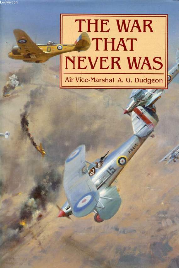 THE WAR THAT NEVER WAS