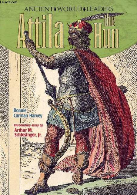 ATTILA THE HUN (Ancient World Leaders)