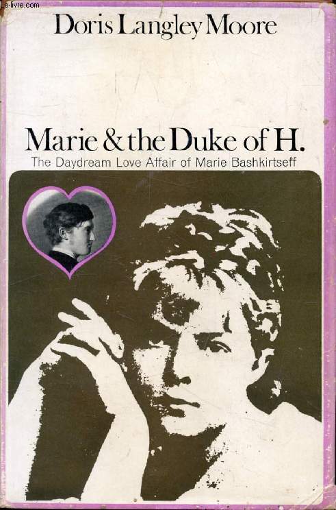 MARIE & THE DUKE OF H., The Daydream Love Affair of Marie Bashkirtseff