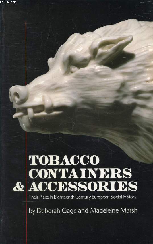 TOBACCO CONTAINERS & ACCESSORIES, Their Place in Eighteenth Century European Social History