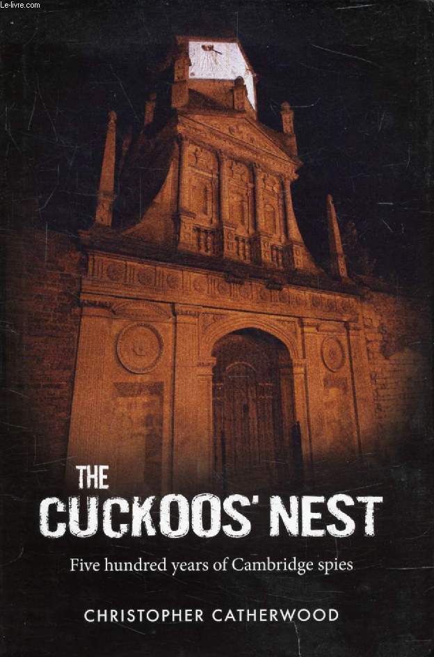 THE CUCKOOS' NEST, Five Hundred Years of Cambridge Spies