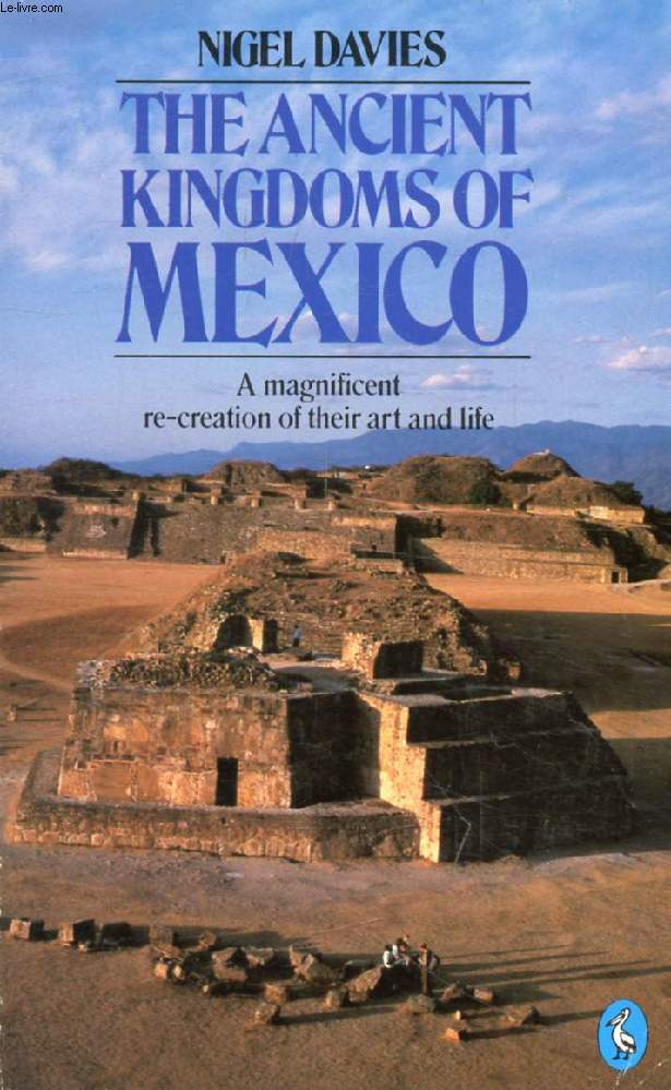 THE ANCIENT KINGDOMS OF MEXICO
