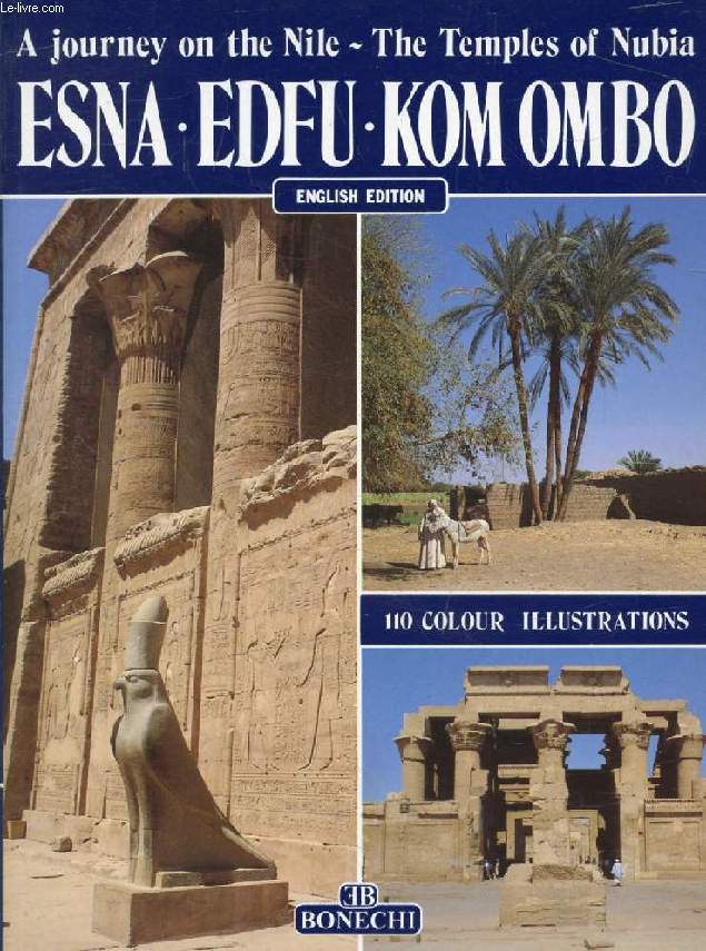 ESNA, EDFU, KOM OMBO, A Journey on the Nile, The Temples of Nubia
