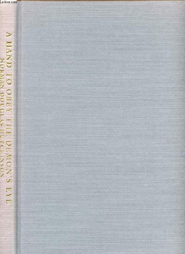 A HAND TO OBEY THE DEMON'S EYE, The Life and Work of the Painter Norman DOUGLAS HUTCHINSON