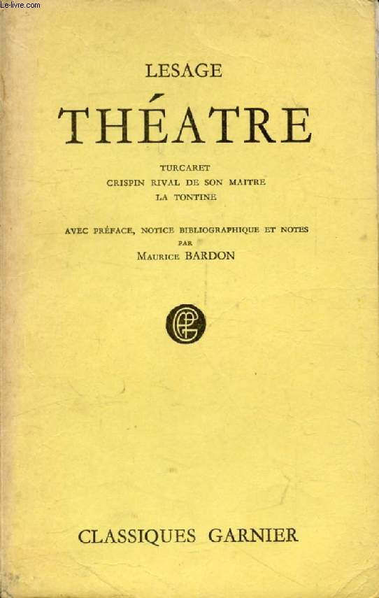 THEATRE: TURCARET / CRISPIN RIVAL DE SON MAITRE / LA TONTINE
