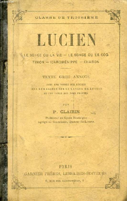 LE SONGE OU LA VIE / LE SONGE OU LE COQ / TIMON / ICAROMENIPPE / CHARON