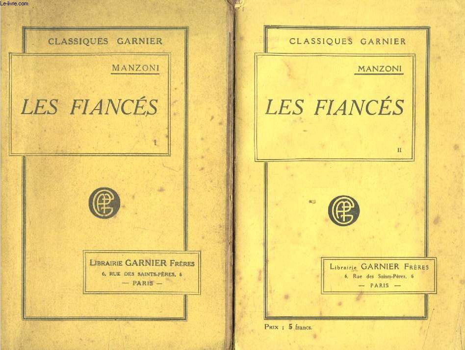 LES FIANCES, HISTOIRE MILANAISE DU XVIIe SIECLE, 2 TOMES (Traduction Nouvelle)