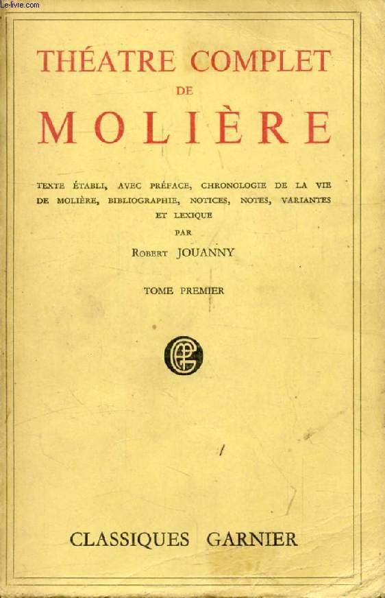 THEATRE COMPLET DE MOLIERE, TOME I