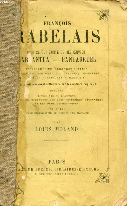 FRANCOIS RABELAIS, TOUT CE QUI EXISTE DE SES OEUVRES: GARGANTUA, PANTAGRUEL, ETC.