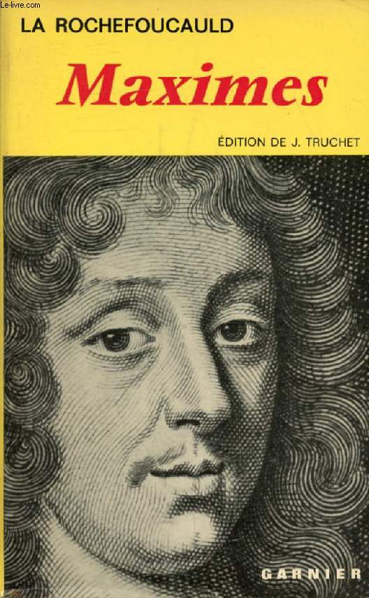 MAXIMES (Suivies des Rflexions Diverses, du Portrait de La Rochefoucauld par Lui-Mme, et des Remarques de Christine de Sude sur les Maximes)
