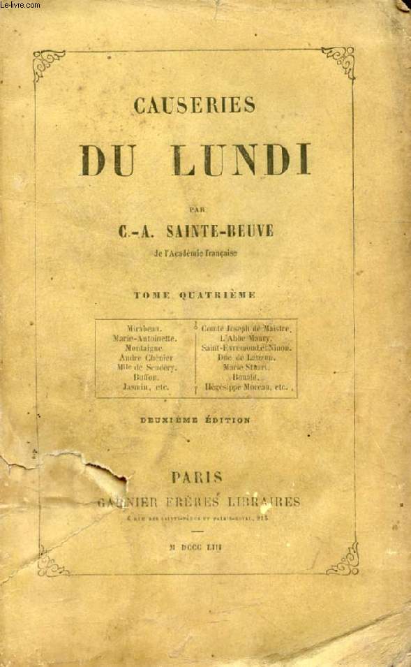 CAUSERIES DU LUNDI, TOME IV (Mirabeau, Joseph de Maistre, Marie-Antoinette, Abb Maury, Montaigne, Andr Chnier, Duc de Lauzun, Mlle de Scudry, Marie Stuart...)