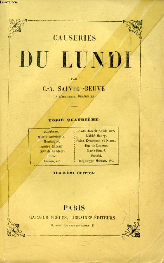 CAUSERIES DU LUNDI, TOME IV (Mirabeau, Joseph de Maistre, Marie-Antoinette, Abb Maury, Montaigne, Andr Chnier, Duc de Lauzun, Mlle de Scudry, Marie Stuart...)