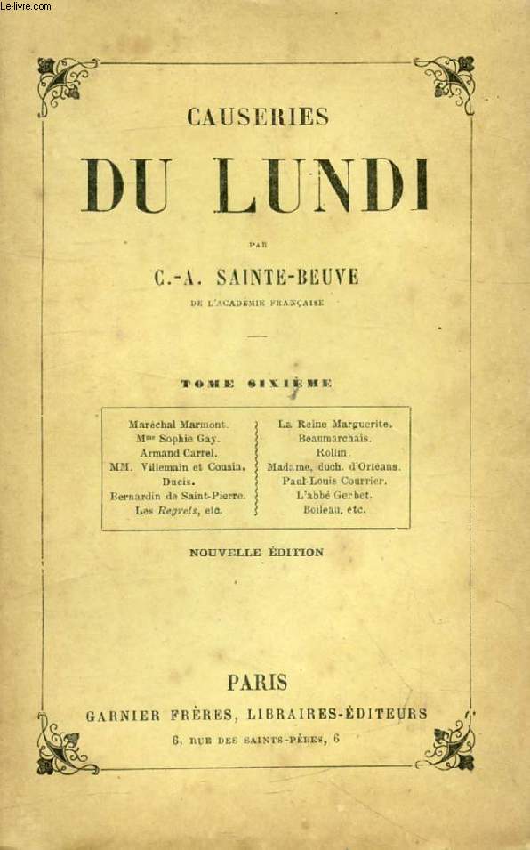 CAUSERIES DU LUNDI, TOME VI (Marchal Marmont, Reine Marguerite, Sophie Gay, Beaumarchais, Rollin, Ducis, Paul-Louis Courrier, Bernardin de Saint-Pierre, Boileau...)