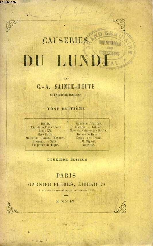 CAUSERIES DU LUNDI, TOME VIII (Bernis, Gabrielle d'Estres, Roederer, Gibbon, Mme de Maintenon, Gui-Patin, Roman de Renart, Malherbe, Racan, Maynard, Combat des Trente, Joinville...)