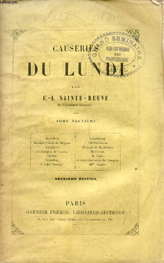 CAUSERIES DU LUNDI, TOME IX (Massillon, Bourdaloue, Madame, mre du Rgent, Villehardouin, Froissart, Etienne de la Botie, Marquis de Lassay, Marivaux, Daru, Stendhal...)