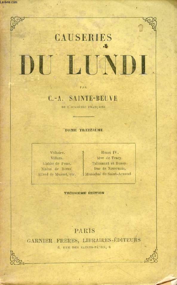 CAUSERIES DU LUNDI, TOME XIII (Voltaire, Henri IV, Villars, Mme de Tracy, Abb de Pons, Tallemand et Bussy, Maine de Biran, Duc de Nivernais, Alfred de Musset...)