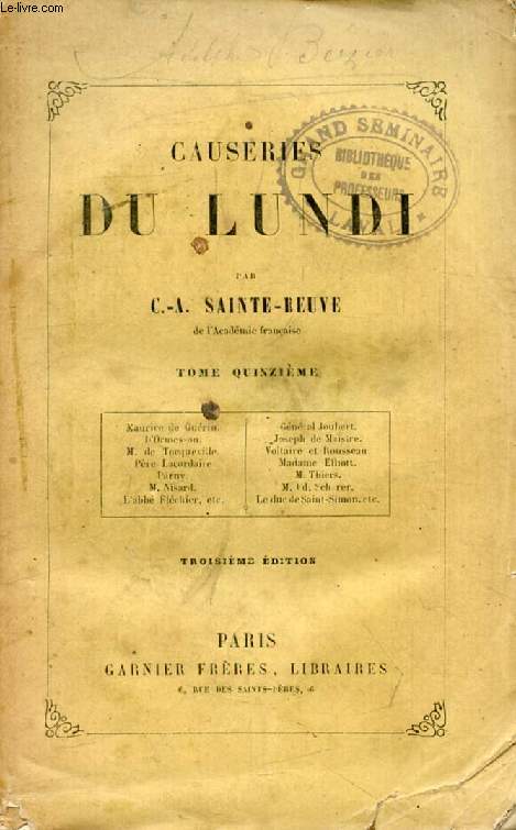 CAUSERIES DU LUNDI, TOME XV (Maurice de Gurin, Gn. Joubert, D'Ormesson, Joseph de Maistre, M. de Tocqueville, Voltaire et Rousseau, Pre Lacordaire, Mme Elliott, Parny, Thiers...)