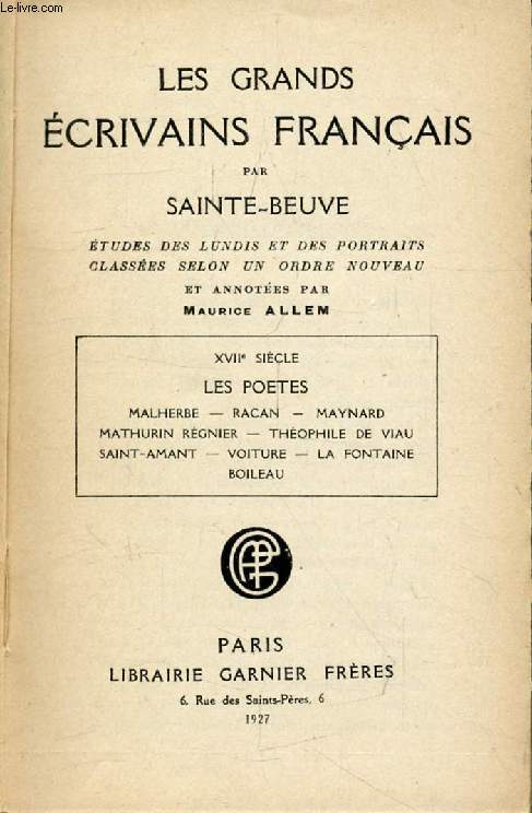 LES GRANDS ECRIVAINS FRANCAIS, XVIIe SIECLE, LES POETES, ETUDES DES LUNDIS ET DES PORTRAITS CLASSEES SELON UN ORDRE NOUVEAU